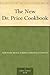 The New Dr. Price Cookbook by Royal Baking Powder Company