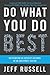 Do What You Do Best by Jeff Russell