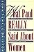 What Paul Really Said About Women by John Temple Bristow What Paul Really Said About Women by John Temple Bristow