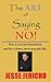 The Art of Saying NO! (Setting Boundaries Book 1)