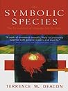 Book cover for The Symbolic Species: The Co-Evolution of Language and the Brain
