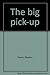 The big pick-up