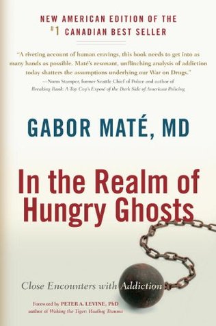 In the Realm of Hungry Ghosts: Encounters with Addiction Gabor Maté