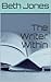 The Writer Within Book Bundle: 198 Writing Prompts to Help You Succeed as a Writer (The Hungry Freelancer)