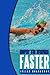 How To Swim Faster by Julian Bradbrook