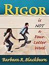 Rigor is NOT a Four-Letter Word