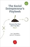 The Social Entrepreneur's Playbook. Phase One: Pressure Test Your Start-Up Idea