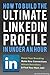 How To Build the ULTIMATE LinkedIn Profile In Under An Hour: Boost Your Branding, Attract Recruiters, And Find Your Next Job