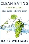 Clean Eating: Your Guide to Eating Healthy