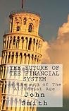 The future of the financial system: or the end of The Alchemist Age