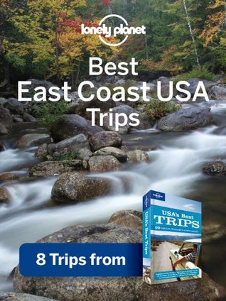 Best East Coast USA's Trips: 8 Trips from USA's Best Trips Travel Guide (Kindle Edition)