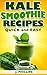 Kale Smoothie Recipes by J. Phillips