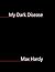My Dark Disease