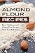 Almond Flour Recipes: Easy,...