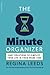 The 8 Minute Organizer: Easy Solutions to Simplify Your Life in Your Spare Time
