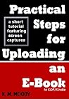 Practical Steps for Uploading an E-Book (to KDP/Kindle)