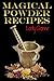 Magical Powder Recipes by Lady Gianne