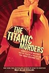The Titanic Murders by Max Allan Collins