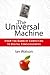 The Universal Machine: From the Dawn of Computing to Digital Consciousness