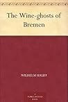 The Wine-ghosts of Bremen