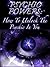 Psychic Powers : How To Unlock The Psychic In You