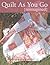 Quilt As You Go Reimagined:...
