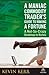 A Maniac Commodity Trader's Guide To Making A Fortune by Kevin Kerr