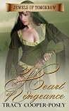 Heart Of Vengeance by Tracy Cooper-Posey