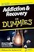 Addiction and Recovery For Dummies