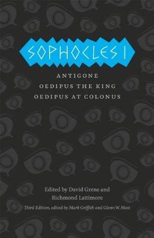 Sophocles I: The Theban Plays: Antigone, Oedipus the King, Oedipus at Colonus