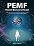 PEMF - The Fifth Element of Health: Learn Why Pulsed Electromagnetic Field (PEMF) Therapy Supercharges Your Health Like Nothing Else!