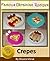 Crepes - Crepe Recipes - Step by Step Recipe Cookbook (Famous Ukrainian Recipes)