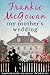 My Mother's Wedding by Frankie McGowan