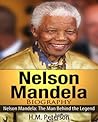 Nelson Mandela : The Man Behind the Legend