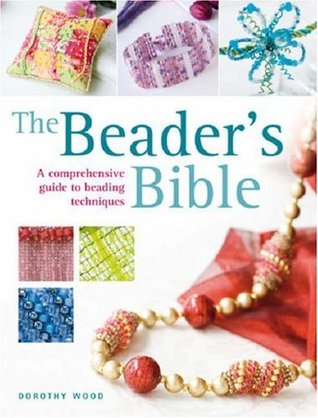 The Beader's Bible: A Comprehensive Guide to Beading Techniques (Kindle Edition)