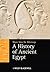 A History of Ancient Egypt (Blackwell History of the Ancient World Book 18)