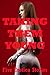 Taking Them Young: Five Barely Legal Sex Erotica Stories