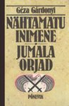 Nähtamatu inimene. Jumala orjad by Géza Gárdonyi
