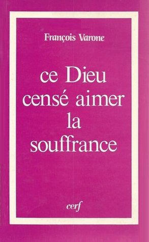 Ce Dieu Censé Aimer La Souffrance
