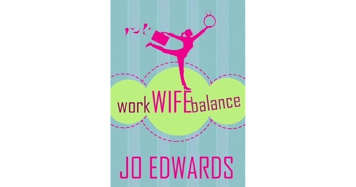 Work Wife Balance by Jo Edwards