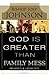 God Is Greater Than Family Mess by Joey Johnson God Is Greater Than Family Mess by Joey Johnson
