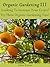 Organic Gardening III: Looking To Increase Your Crops Try These Organic Gardening Tips