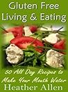 Gluten Free (Living and Eating Book 1)