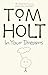 In Your Dreams by Tom Holt