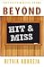 Beyond Hit & Miss