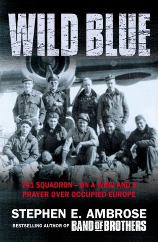 Wild Blue: 741 Squadron: On A Wing And A Prayer Over Occupied Europe