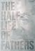 The Half-Life of Fathers by Vanessa Gebbie