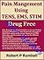 Drug Free Pain Management using TENS, EMS, STIM showing electrode placement, acupuncture & trigger points, settings for joint, muscular and nerve pain