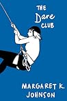 The Dare Club by Margaret K.  Johnson