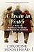 A Train in Winter: A Story of Resistance, Friendship and Survival in Auschwitz (The Resistance Quartet)